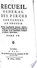 Recueil general des pieces contenus au procez du pére Jean Baptiste Girard & de demoiselle Catherine Cadiere