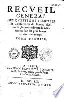 Recueil general des questions traictées és Conferences du Bureau d'Adresse... (par Theophraste et Eusebe Renaudot: no. 1bl-6-)920 p. sign. â4, A-Lll8, Mmm4