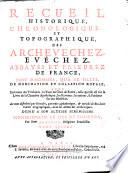 Recueil historique, chronologique et topographique des archevêchez, evêchez, abbayes et prieurés de France, tant d'hommes, que de filles de nomination et collation royale... Par Dom. Beaunier,...