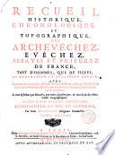 Recueil historique, chronologique et topographique des Archevéchez, Evechez, Abbayes et Prieurez de France [...] de nomination et collation royale [...]