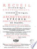 Recueil historique, chronologique et topographique, des archevechez, evêchez, abbayes et prieurez de France, tant d'hommes, que de filles, de nomination et collation royale ...