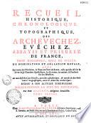 Recueil historique, chronologique et topographique des archevechez, évechez, abbayes et prieurez de France tant d'hommes que de filles de nomination et collation royale...