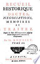 Recueil historique d'actes, negociations, memoires et traitez... Par Mr. Rousset