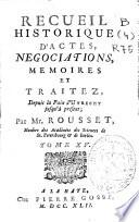 Recueil historique d'actes, negociations, memoires et traitez [sic]