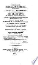 Recueil industriel, manufacturier, agricole et commercial, de la salubrité publique et des beaux-arts