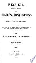 Recueil manuel et pratique de traités, conventions et autres actes diplomatiques