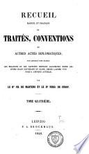 Recueil manuel et pratique de traités, conventions et autres actes diplomatiques