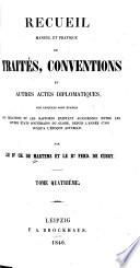 Recueil manuel et pratique de traités, conventions et autres actes diplomatiques
