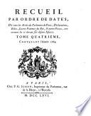 Recueil par Ordre de Dates, de tout les Arrêts du Parlement de Paris, Déclarations, Edits, Lettres Patentes du Roi, & autres Piexes, concernant les ci-devant soi-disans Jésuites