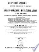 Recueil périodique et critique de jurisprudence, de législation et de doctrine en matière civile, commerciale, criminelle, administrative et de droit public