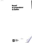 Recueils de jurisprudence du Quebec
