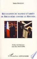 Récusation du mandat d'arrêt de Bruguière contre le Rwanda