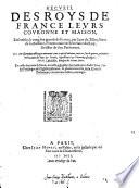 Recveil Des Roys De France Levrs Covronne Et Maison