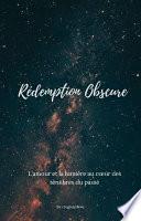 Rédemption Obscure : L'amour et la lumière au cœur des ténèbres du passé