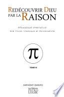 RedŽcouvrir Dieu par la Raison - Tome III - La Science