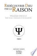 RedŽcouvrir Dieu par la Raison - Tome IV : La Psychologie