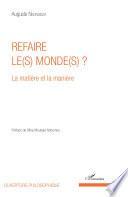 Refaire le(s) monde(s) ?