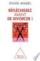 Réfléchissez avant de divorcer !