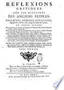 Reflexions critiques sur les histoires des anciens peuples, chaldéens, hébreux, phéniciens, egyptiens, grecs, & c. jusqu'au tems de Cyrus, en trois livres ... par mr. Fourmont ... Tome [- second]