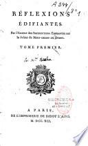 Réflexions édifiantes par l'auteur des Instructions édifiantes sur le jeûne de Jésus-Christ au désert. Tome premier [-Tome second]