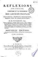 Réflexions sur l'origine, l'histoire et la succession des anciens peuples Chaldéens, Hebreux, Phéniciens...