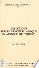 Réflexions sur le savoir islamique en Afrique de l'ouest