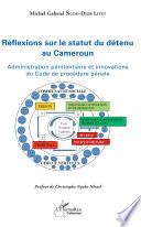 Réflexions sur le statut du détenu au Cameroun