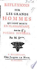 Réflexions sur les grands hommes qui sont morts en plaisantant. Avec des poësies diverses. Par M. D*** [i.e. A. F. Boureau Deslands].
