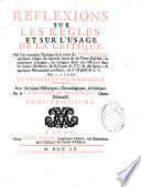 Réflexions sur les règles et sur l'usage de la critique touchant l'histoire de l'Église, les ouvrages des Pères, les actes des anciens Martyrs, les vies des saints, & sur la méthode qu'un écrivain a donnée pour faire une version de la Bible plus exacte, que tout ce qui a paru jusqu'à present,... Par le R. P. Honoré de Sainte Marie,...
