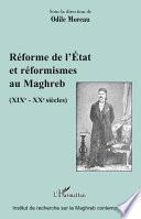 Réforme de l'État et réformismes au Maghreb