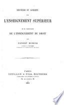 Réforme et liberté de l'enseignement supérieur et en particulier de l'enseignement du droit par Ernest Dubois