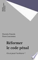 Réformer le code pénal