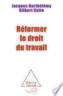 Réformer le droit du travail