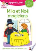 Regarde, je lis avec Mila et Noé - lecture CP - Niveau 3 - Mila et Noé magiciens