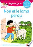 Regarde, je lis avec Noé et Mila - Lecture CP Niveau 1+ - Noé et le lama perdu