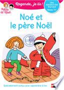 Regarde, je lis ! - Noé et le Père Noël - Lecture CP Niveau 1+