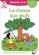 Regarde, je lis ! - Une histoire à lire tout seul - La chasse aux oeufs - Niveau 3