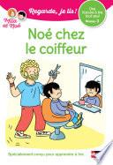 Regarde je lis ! Une histoire à lire tout seul - Noé chez le coiffeur - Lecture CP - Niveau 3 - Dès 5 ans