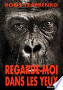 Regarde-moi dans les yeux