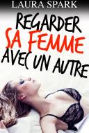 Regarder Sa Femme Avec Un Autre