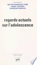 Regards actuels sur l'adolescence
