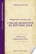 Regards croisés sur l'Église adventiste du septième jour