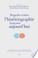 Regards croisés sur l'historiographie française aujourd'hui