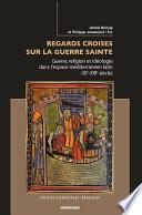 Regards croisés sur la guerre sainte