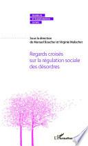Regards croisés sur la régulation sociale des désordres