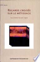Regards croisés sur le métissage
