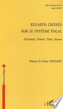 Regards croisés sur le système fiscal