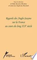 Regards des Anglo-Saxons sur la France au cours du long XIXe siècle
