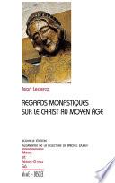 Regards monastiques sur le Christ au Moyen-Âge