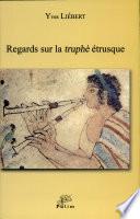 Regards sur la truphè étrusque